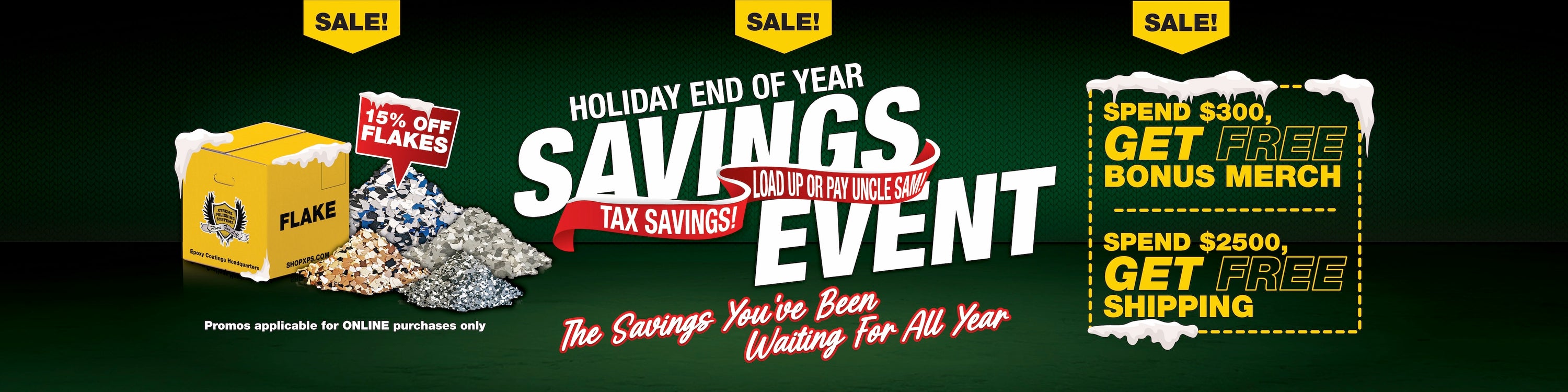 HOLIDAY END OF YEAR SAVINGS EVENT | 15% OFF Flakes & Coatings | Spend $300 get FREE MERCH & Spend $2500 get FREE SHIPPING.