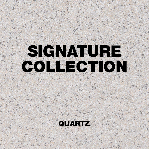 Epoxy Quartz - Signature Collection